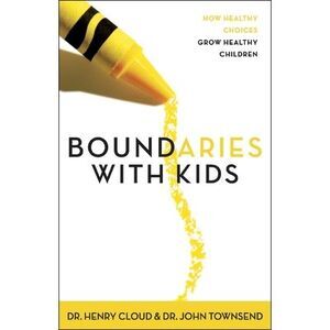 Boundaries with Kids: When to Say Yes, When to Say No to Help Your Children Gain